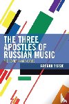 Tassie, Gregor - The Three Apostles of Russian Music