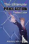Matov, Atanas - The Ultimate Price Action Trading Guide