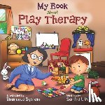 Wilson, Sandra L - My Book About Play Therapy