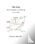 Adams, James Lee - The Brain: Breakthrough in Understanding: Second Edition