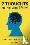 Robledo, I C - 7 Thoughts to Live Your Life By