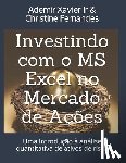 Fernandes, Christine - Investindo com o MS Excel no Mercado de Ações: Uma introdução à análise quantitativa de ativos de risco