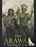 Charles River - The Arawak: The History and Legacy of the Indigenous Natives in South America and the Caribbean