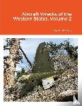 McCurry, David L, Hinton, Don, Idoni, Joe - Aircraft Wrecks of the Western States, Volume 2