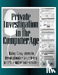Jillett, Bud - Private Investigation in the Computer Age: Using Computers to Revolutionize Your Work and Maximize Profits