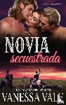 Vale, Vanessa - La novia secuestrada