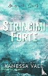 Vale, Vanessa - Stringimi forte