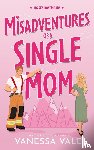 Vale, Vanessa - Misadventures Of A Single Mom