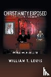 Lewis, William T - Christianity Exposed