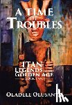 Olusanya, Oladele - A Time of Troubles