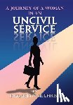 Gilchrist, Jacquelyn - A Journey of a Woman in an Uncivil Service