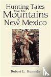 Runnels, Robert L - Hunting Tales from The Mountains of New Mexico