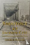 Axiotis, George - Shootout at Jackson City
