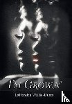 Willis-Dunn, Lafondra - I'm Grown