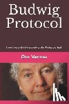 Hirneise, Lothar - Budwig Protocol: Cancer is weak, vulnerable and easily curable, this book shows you how!