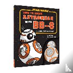  - Star Wars: How to Speak Astromech with BB-8