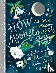 Daisy, Katie - How to Be a Moonflower