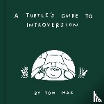 Mak, Ton - A Turtle's Guide to Introversion