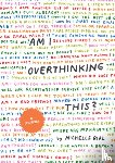 Rial, Michelle - Am I Overthinking This?