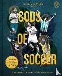 Bennett, Roger, Davies, Michael, Davis, Miranda - Men in Blazers Present Gods of Soccer