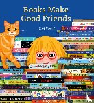 Mount, Jane - Books Make Good Friends - A Bibliophile Book