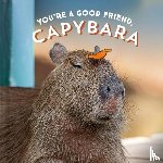 Chronicle Books - You're a Good Friend, Capybara