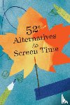 Chronicle Books - 52 Alternatives to Screen Time