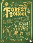 Irvine, Richard - Forest School for Grown-Ups