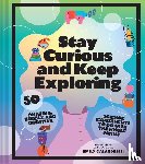 Calandrelli, Emily - Stay Curious and Keep Exploring