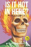 Zimmerman, Zach - Is It Hot in Here (Or Am I Suffering for All Eternity for the Sins I Committed on Earth)?