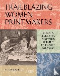 Sarni, Elena M. - Trailblazing Women Printmakers
