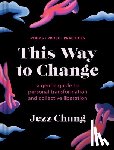 Chung, Jezz - Chung, J: This Way to Change
