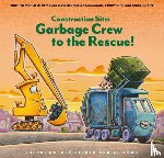 Rinker, Sherri Duskey - Construction Site: Garbage Crew to the Rescue!