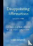 Tarnowski, Dave - Disappointing Affirmations: 30 Postcards