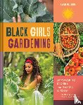 Grossman, Amber - Black Girls Gardening
