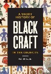Awake, Robell - A Short History of Black Craft in Ten Objects