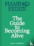 Christiansen, Richard - Flamingo Estate: The Guide to Becoming Alive