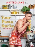 Lane, Matteo - Your Pasta Sucks