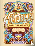Chronicle Books, Wolfe, Ned - Victorian Parlour Games
