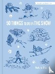 Skrein, Richard - Skrein, R: 50 Things to Do in the Snow