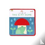 Petit Collage - A First Felt Book: This Is My Home