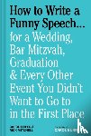 Leifer, Carol, Mitchell, Rick - How to Write a Funny Speech…