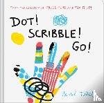 Tullet, Herve - Dot! Scribble! Go!