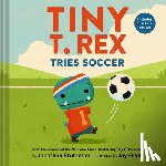 Stutzman, Jonathan - Tiny T. Rex Tries Soccer