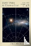 Scudder, Jillian - Forty Ways to Know a Star: Using Stars to Understand Astronomy