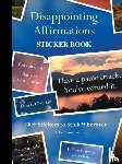 Tarnowski, Dave - Disappointing Affirmations Sticker Book