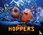 Pixar Animation Studios - Disney/Pixar The Art of Hoppers