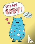 Gravel, Elise - It's My Body!: A Book about Body Positivity