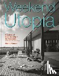Gordon, Alastair - Weekend Utopia Revised and Expanded Edition