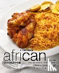 Press, Booksumo - The New African Cookbook: Discover the Wonders of Delicious African Cooking with Easy African Recipes (2nd Edition)
